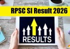 RPSC SI Telecom PET Result 2026: राजस्थान पुलिस सब-इंस्पेक्टर टेलीकॉम PET रिजल्ट जारी, कट-ऑफ और चयन सूची देखें
