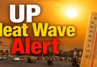 UP Weather Alert अगले 2 दिनों तक भीषण लू की चेतावनी, महोबा समेत कई जिलों में हीटवेव का खतरा